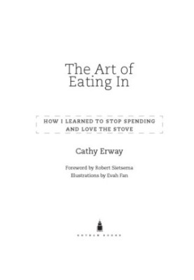 The art of eating in: how I learned to stop spending and love the stove
