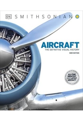 Aircraft: The Definitive Visual History, New Edition