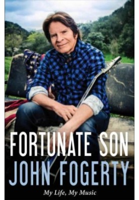 Fortunate Son: My Life, My Music