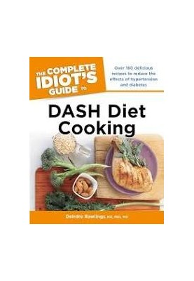 The Complete Idiot's Guide to DASH Diet Cooking