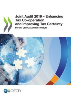 Joint Audit 2019: Enhancing Tax Co-Operation and Improving Tax Certainty, Forum on Tax Administration