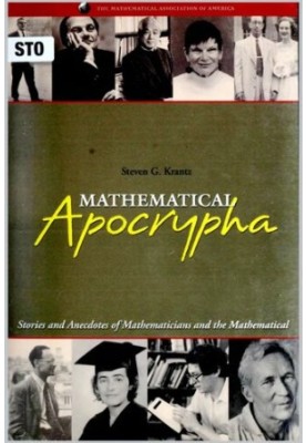 Mathematical Apocrypha: Stories and Anecdotes of Mathematicians and the Mathematical