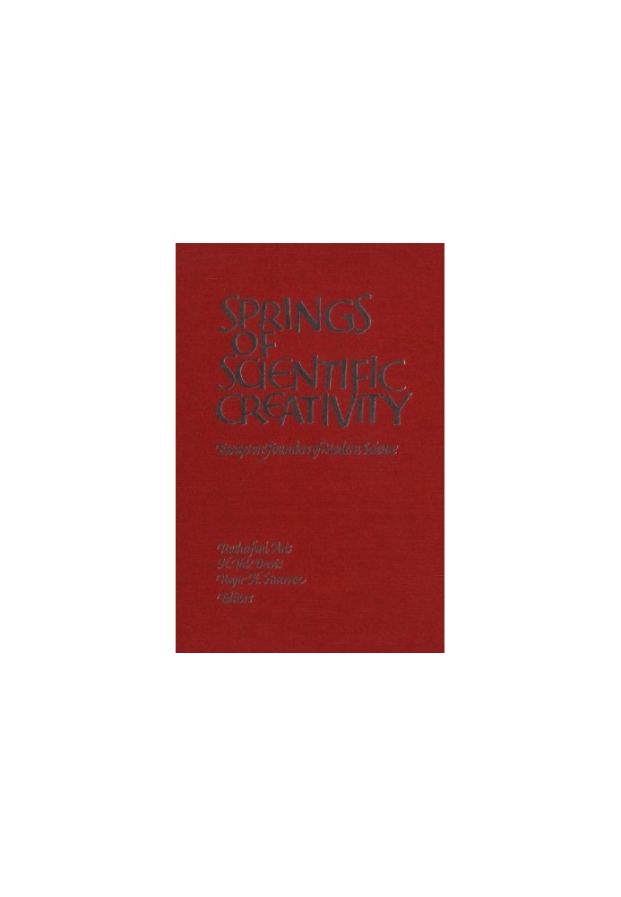 Springs of Scientific Creativity: Essays on Founders of Modern Science