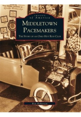 Middletown Pacemakers: the story of an Ohio hot rod club