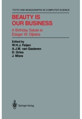 Beauty Is Our Business: A Birthday Salute to Edsger W. Dijkstra