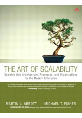 The art of scalability: scalable web architecture, processes, and organizations for the modern enterprise
