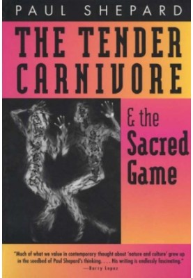 The tender carnivore and the sacred game