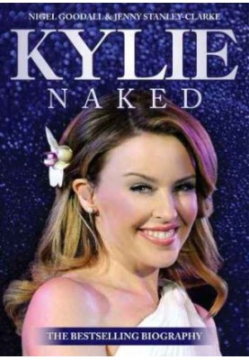 Kylie Naked: A Biography