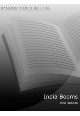 India Booms: the Breathtaking Development and Influence of Modern India