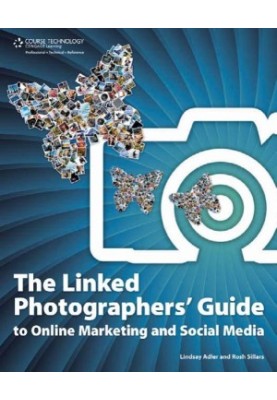 The Linked Photographers' Guide to Online Marketing and Social Media