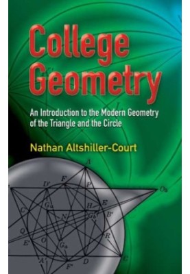 College Geometry: An Introduction to the Modern Geometry of the Triangle and the Circle (Dover Books on Mathematics)