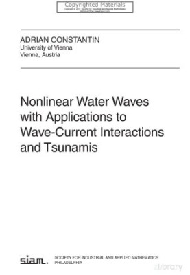 Nonlinear Water Waves with Applications to Wave-Current Interactions and Tsunamis