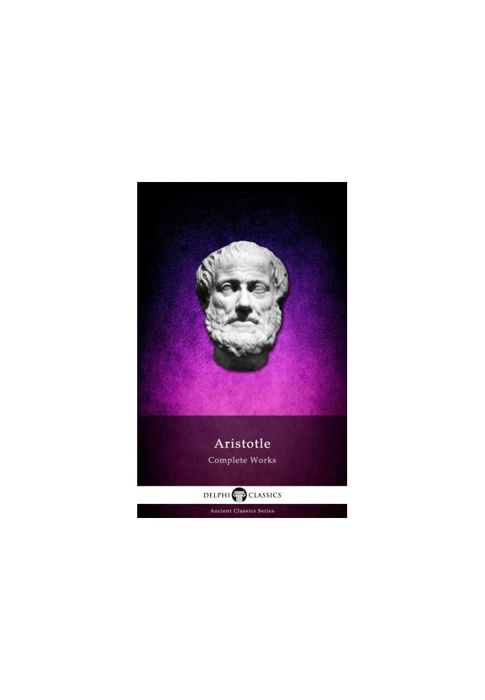 Complete Works of Aristotle, Volume 1
