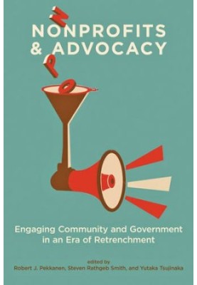 Nonprofits and advocacy : engaging community and government in an era of retrenchment