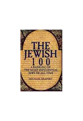 The Jewish 100 : a ranking of the most influential Jews of all time