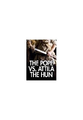 The Pope vs. Attila the Hun (2014)