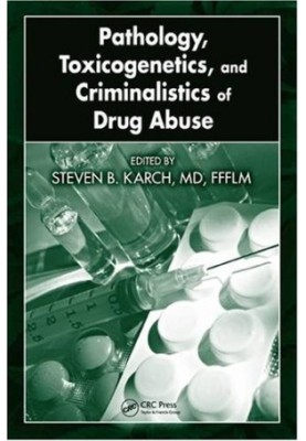 Pathology, Toxicogenetics, and Criminalistics of Drug Abuse