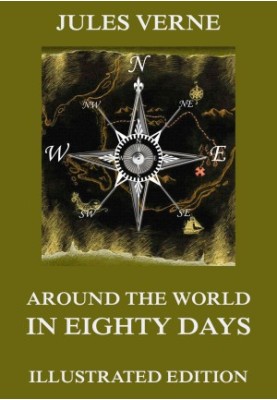 Around The World In Eighty Days (Extended Illustrated And Annotated Edition)