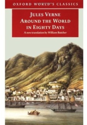 The Extraordinary Journeys: Around the World in Eighty Days (Oxford World's Classics)