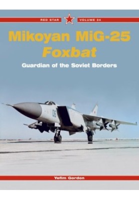 Mikoyan Mig-25 Foxbat: Guardian of the Soviet Borders (Red Star)