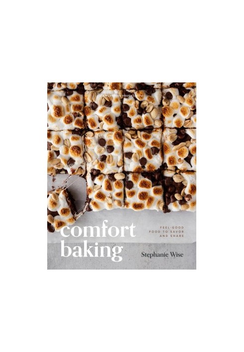 Comfort Baking: Feel-Good Food to Savor and Share