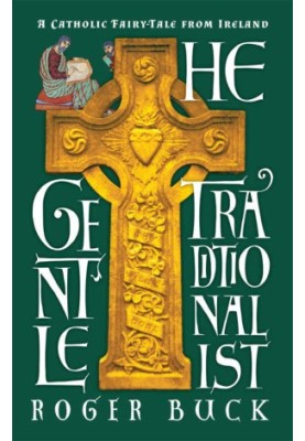 The Gentle Traditionalist · A Catholic Fairy-Tale From Ireland