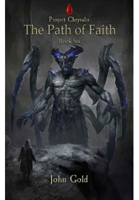 The Path of Faith: A Dystopian GameLit Adventure (Project Chrysalis Book 6)