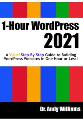 1-Hour WordPress 2020: A visual step-by-step guide to building WordPress websites in one hour or less!