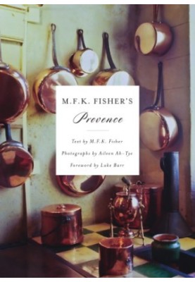 M.F.K. Fisher's Provence: with 61 color photographs