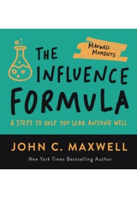 The Influence Formula - 4 Steps help you lead anyone well