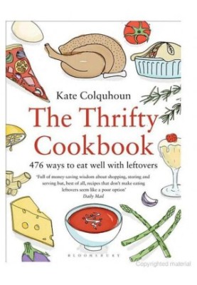 The Thrifty Cookbook · 476 Ways to Eat Well With Leftovers