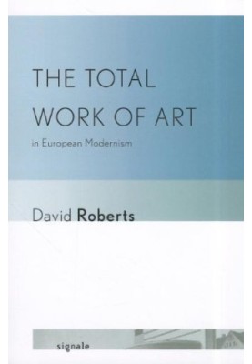 The total work of art in European modernism
