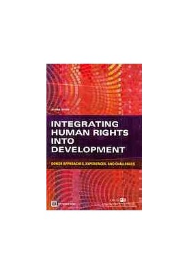 Integrating Human Rights into Development Donor Approaches, Experiences, and Challenges, 2nd ed.