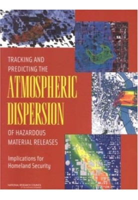 Tracking and Predicting the Atmospheric Dispersion of Hazardous Material Releases - Implications for Homeland Security