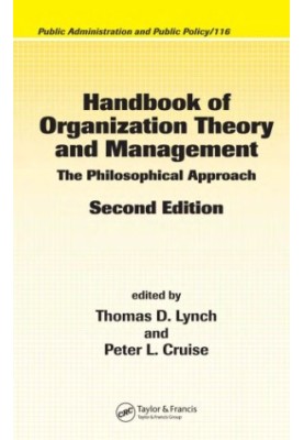 Handbook of Organization Theory and Management - The Philosophical Approach,
