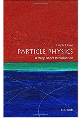 [Very Short Introductions 109] • Particle Physics