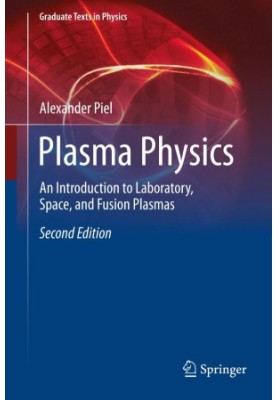 Plasma physics : an introduction to laboratory, space, and fusion plasmas