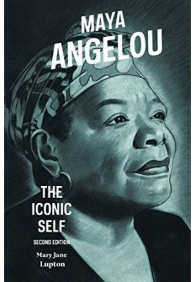 Maya Angelou: The Iconic Self, 2nd Edition