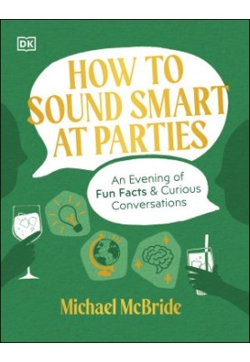 How to Sound Smart at Parties • An Evening of Fun Facts & Curious Conversations