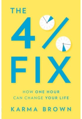 The 4% Fix How One Hour Can Change Your Life