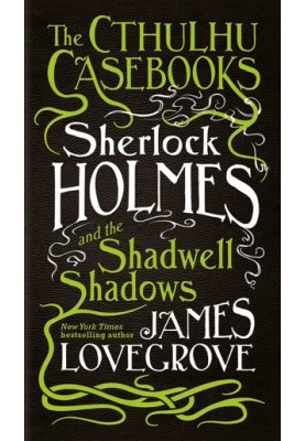 Sherlock Holmes and the Shadwell Shadows