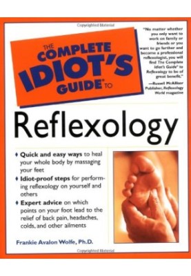 The Complete Idiot's Guide to Reflexology