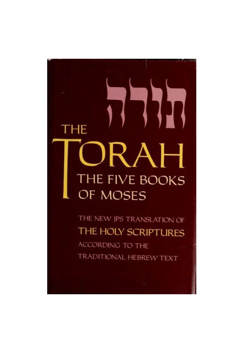 The Torah: The Five Books of Moses (Third Edition) The New Translation of the Holy Scriptures According to the Traditional He