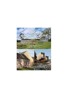 Local architecture : building place, craft, and community