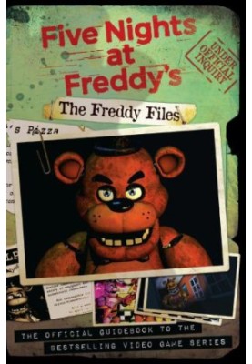The Five nights at Freddy's: the Freddy files: based on the series five nights at Freddy's