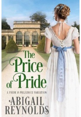 The Price of Pride: A Pride & Prejudice Variation
