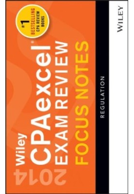 Wiley CPAexcel Exam Review 2014 Focus Notes: Regulation