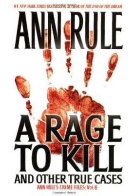 A Rage To Kill and Other True Cases