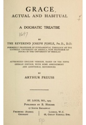 Grace, Actual and Habitual: A Dogmatic Treatise