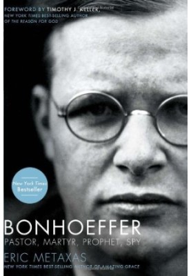 Bonhoeffer: Pastor, Martyr, Prophet, Spy